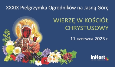 XXXIX Og&oacute;lnopolska Pielgrzymka Ogrodnik&oacute;w na Jasną G&oacute;rę