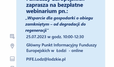 Webinarium pn. Wsparcie dla gospodarki o obiegu zamkniętym &ndash; od degradacji do regeneracji