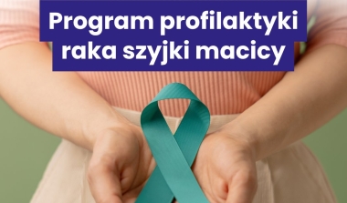 TEST HPV HR BEZPŁATNIE - NAJSKUTECZNIEJSZA PROFILAKTYKA RAKA SZYJKI MACICY