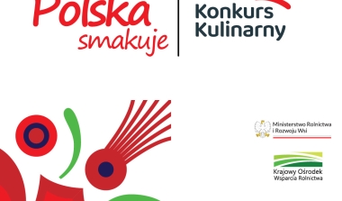 Konkurs Kulinarny &bdquo;Polska smakuje&rdquo; rozpoczęty!